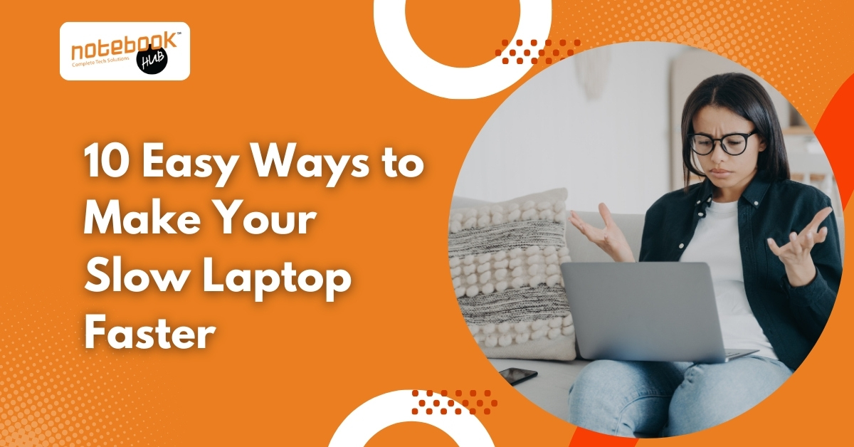 10 Easy Ways to Make Your Slow Laptop Faster