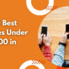 Top 10 Best Mobiles Under ₹25,000 in India