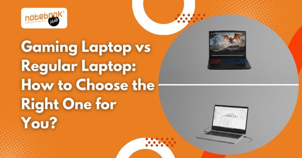 Gaming Laptop vs Regular Laptop How to Choose the Right One for You