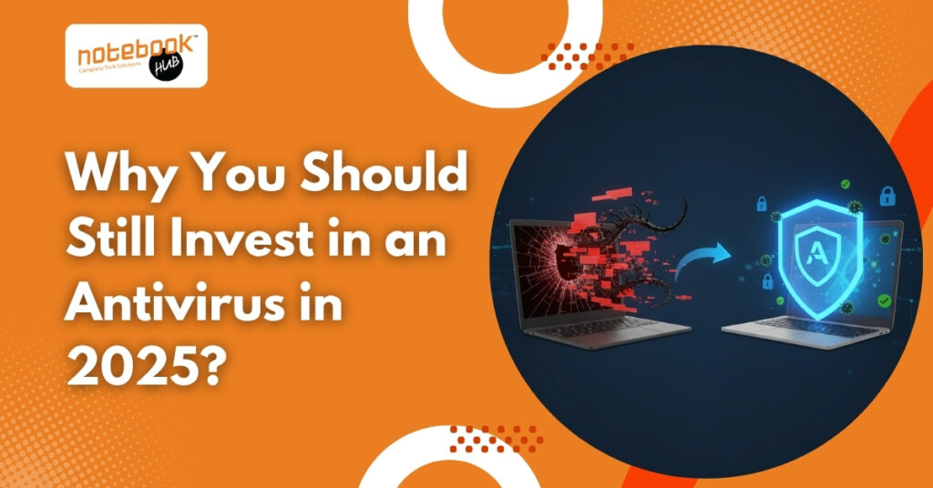 Why You Should Still Invest in an Antivirus in 2025?