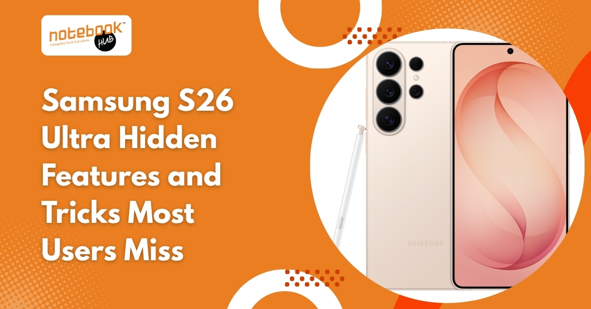 Samsung S26 Ultra Hidden Features and Tricks Most Users Miss