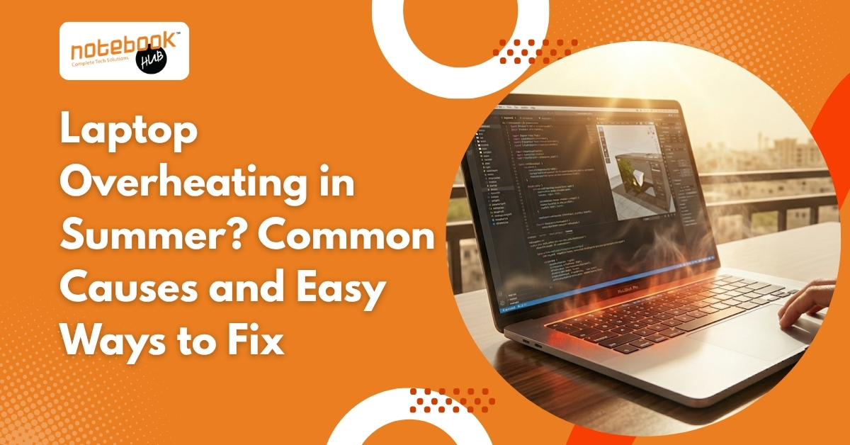 Laptop Overheating in Summer? Common Causes and Easy Ways to Fix
