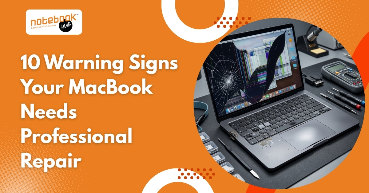10 Warning Signs Your MacBook Needs Professional Repair