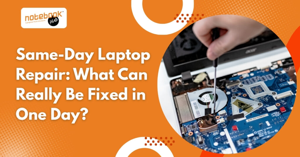 Same-Day Laptop Repair What Can Really Be Fixed in One Day